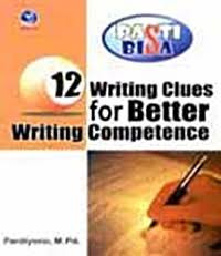 Pasti Bisa 12 Writing Clues For Better WWriting Competence / Pardiyono