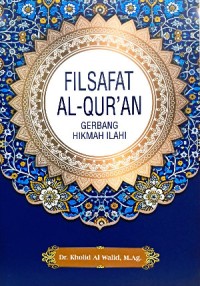 Filsafat Alquran: gerbang hikmah llahi/ Kholid Al Walid