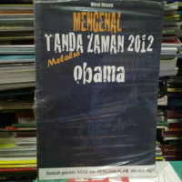 Mengenal tanda zaman 2012 melalui Obama/ Weal Aheon