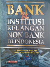 Image of Bank dan institusi keuangan non bank Di Indonesia/Tri Hendro