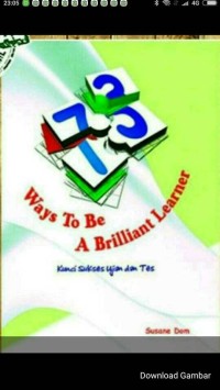 73 ways to be a brilliant learner: kunci sukses ujian dan tes / Susanti