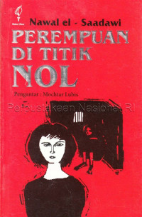 Perempuan di titik nol/ Nawal El-Saadawi