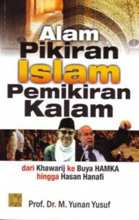 Alam pikiran islam pemikiran kalam/Yunan Yusuf