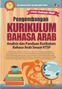 Pengembangan kurikulum bahasa Arab: analisis dan panduan kurikulum bahasa Arab sesuai KTSP/Nur Sholeh & Ulin Nuha