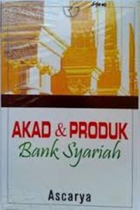 Akad dan produk bank syariah/Ascarya