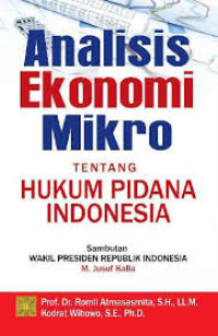 Analisis ekonomi mikro tentang hukum pidana indonesia / Romli Atmasasmita Kodrat Wibowo
