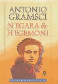 Antonio gramsci negara & hegemoni/ Nezar Patria