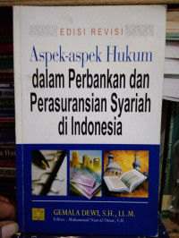 Aspek-aspek hukum dalam perbankan dan perasuransian syariah di indonesia / Gemala Dewi