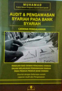 Audit & Pengawasan Syariah Pada Bank Syariah:Catatan Pengalaman / Muhammad
