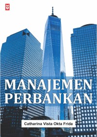 Manajemen perbankan/Catharina Vista Okta Frida