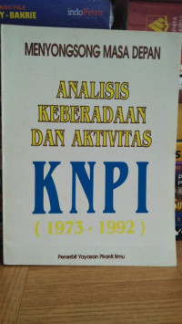 Menyongsong masa depan: analisis keberadaan dan aktivitas KNPI (1973-1992)/