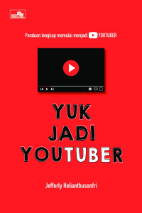 Yuk jadi youtuber/ Jefferly Helianthusonfri