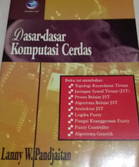 Dasar-dasar komputasi cerdas / Lanny W.Pandjaitan