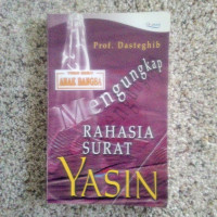 Mengungkap rahasia surat yasin / Dasthegib