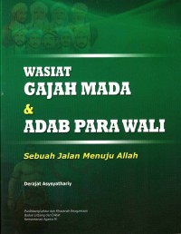 Wasiat Gajah Mada dan Adab Para Wali: Sebuah Jalan Menuju Allah / Derajat Aysyathariy