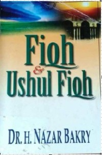 Fiqh dan ushul fiqh/ Nazar Bakry