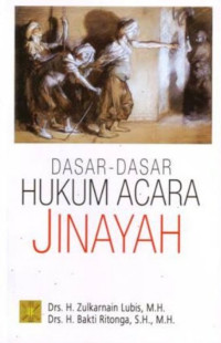 Dasar-dasar hukum acara jinayah/Zulkarnain Lubis