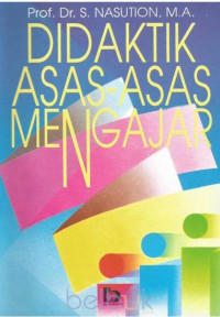 Didaktik asas-asas mengajar/ S.Nasution
