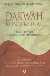 Dakwah kontekstual:sebuah refleksi pemikiran islam kontemporer/Busyairi Harits