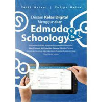 Desain kelas digital menggunakan edmodo dan schoology / Yetti Ariani Et.All