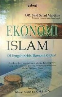 Ekonomi islam di tengah krisis ekonomi global/Said Saad Marthon