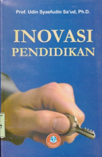 Inovasi pendidikan / Udin Saefudin Saud