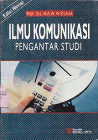 Ilmu komunikasi pengantar studi / Widjaja
