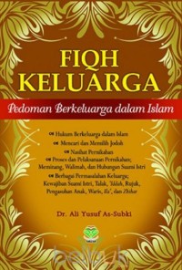 Fiqh keluarga:pedoman berkeluarga dalam islam / Ali Yusuf As- Subki;Penterjemah:Nur Khozin