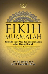 Fikih muamalah:dinamika teori akad dan implementasinya dalam ekonomi syariah / Oni Sasroni