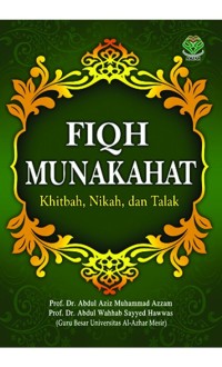 Fiqh munakahat:khitbah; nikah dan talak / Abdul Aziz Muhammad Azzam;Abdul Wahhab Sayyed Hawwas
