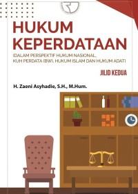 Hukum keperdataan: dalam perspektif hukum nasional KUH perdata BW hukum islam dan hukum adat/ Zaeni Asyhadie