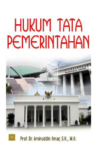 Hukum tata pemerintahan /Aminuddin Ilmar