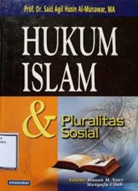 Hukum islam & pluralitas sosial/ Said Agil Husin Al-Munawar