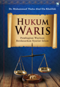 Hukum waris: pembagian warisan berdasarkan syariat islam/ Muhammad Thaha Abul Ela Khalifah
