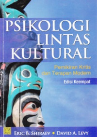 Psikologi lintas kultural:pemikiran kritis dan terapan moderen/Shiraev;Eric B & Levy;David A.