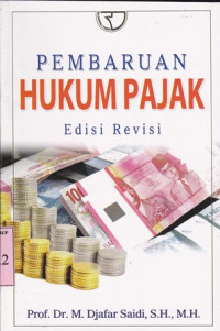 Pembaruan hukum pajak / M.Djafar Saidi