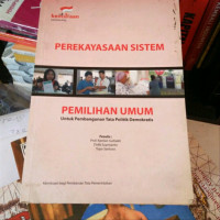 Perekayasaan sistem pemilihan umum untuk pembangunan tata politik demokratis/ Ramlan Surbakti Et.All