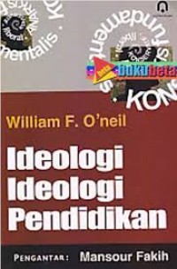 Ideologi-Ideologi Pendidikan / Willian F.Oneil