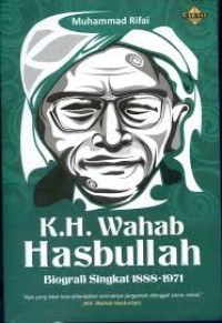 K.H. Wahab Hasbullah:Biografi singkat 1888-1971 / Muhammad Rifai