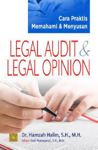 Cara praktis memahami dan menyusun legal audit & legal opinion/Hamzah Halim