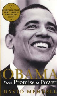 Obama from promise to power/ David Mendell.
