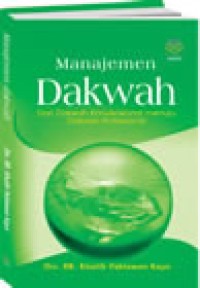 Manajemen Dakwah:dari dakwah konvensional menuju dakwah profesional/ Rb.Khatib Pahlawan Kayo