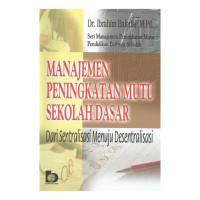 Manajemen peningkatan mutu SD/Ibrahim Bafadal