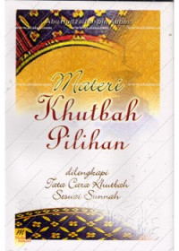 Materi khutbah pilihan: dilengkapi tata cara khutbah sesuai sunnah/