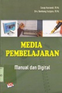 Media pembelajaran manual dan digital / Cecep Kustandi;Bambang Sutjipto