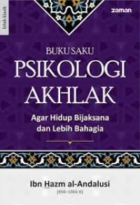 Buku saku psikologi akhlak/ Al- Andalusi;Ibn Hazam