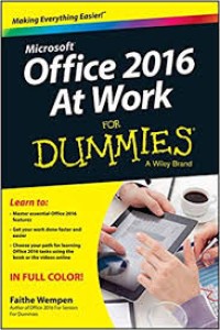 Microsoft office 2016 at work for dummies/ A Wiley Brand