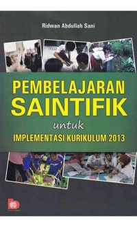 Pembelajaran saintifik untuk implementasi kurikulum 2013/