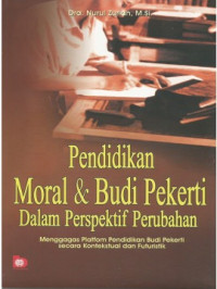 Pendidikan moral dan budi pekerti dalam perspektif perubahan/