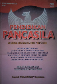 Pendidikan pancasila: pendidikan untuk mewujudkan nilai-nilai pancasila rasa kebangsaan dan cinta tanah air sesuai dengan sk dirjen dikti no.38/dikti/kep/2002 / Kaelan/